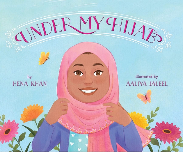 Under My Hijab by Hena Khan and illustrated by Aaliya Jaleel